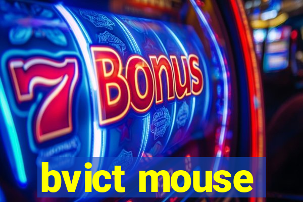 bvict mouse